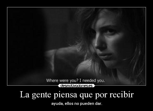 La gente piensa que por recibir - ayuda, ellos no pueden dar.