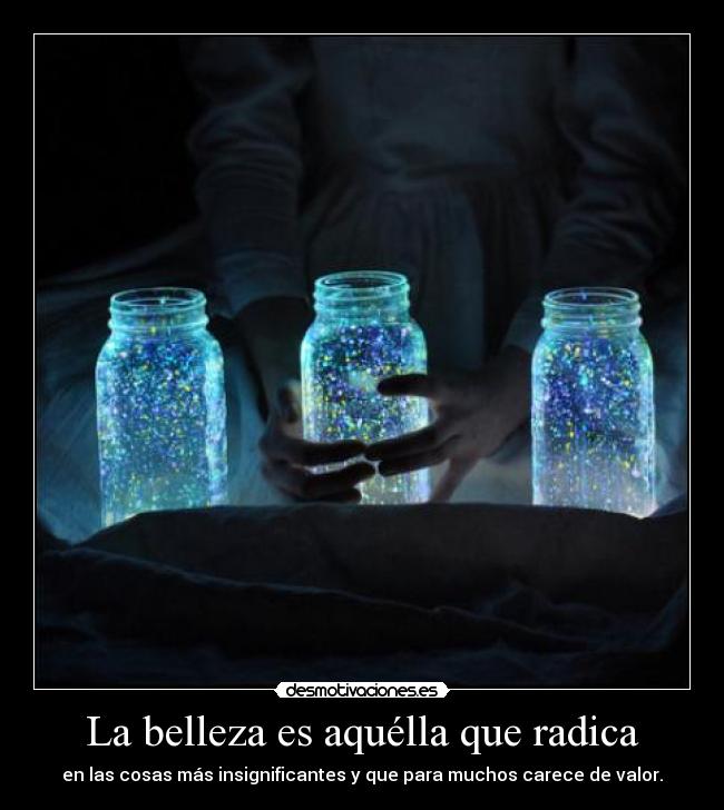 La belleza es aquélla que radica -