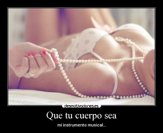 Que tu cuerpo sea - 