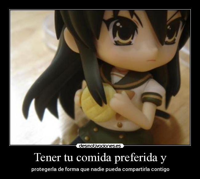 Tener tu comida preferida y - 