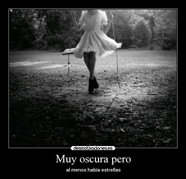 Muy oscura pero - al menos había estrellas