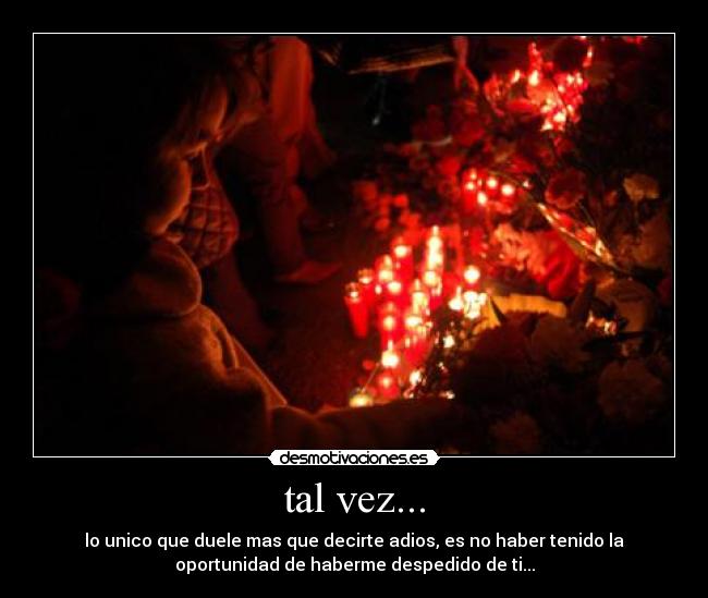 tal vez... -