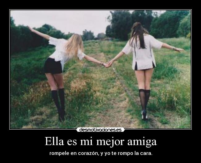 Ella es mi mejor amiga -