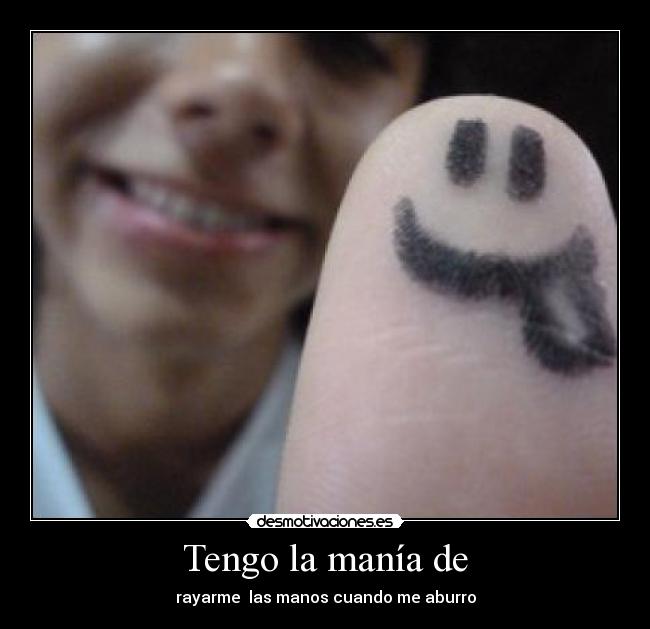 Tengo la manía de - 