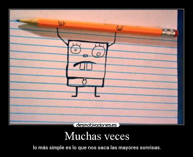 Muchas veces - lo más simple es lo que nos saca las mayores sonrisas.