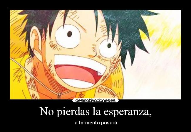 carteles esperanza one piece luffy anime manga desmotivaciones