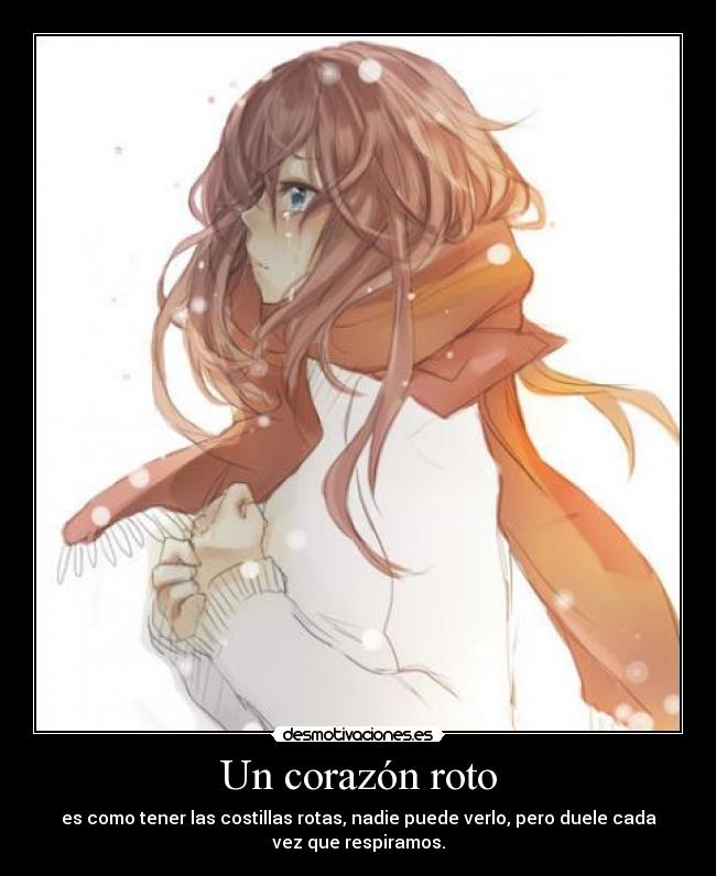 carteles corazon anime chica llanto dolor corazon roto idiota respirar duele sola desmotivaciones