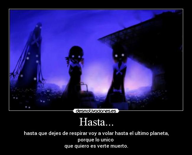 Hasta... -