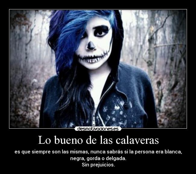 Lo bueno de las calaveras Desmotivaciones