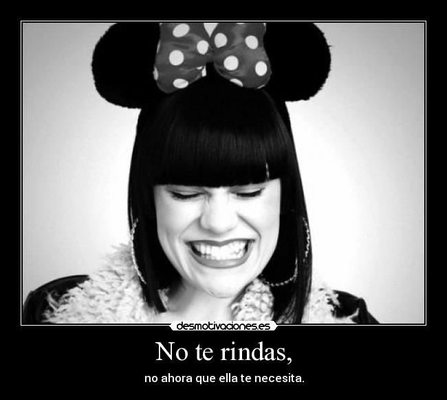 No te rindas, -