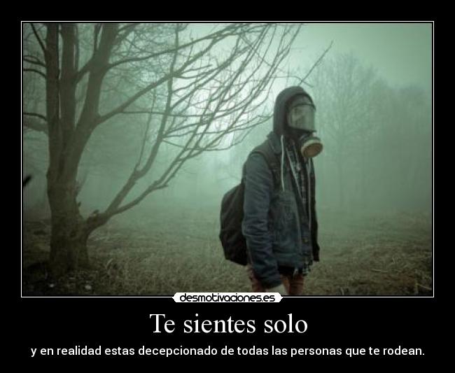 Te sientes solo -