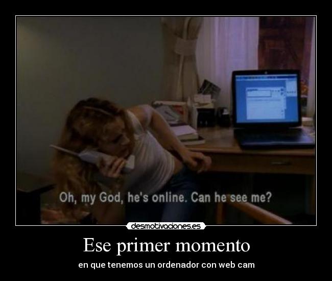 Ese primer momento -