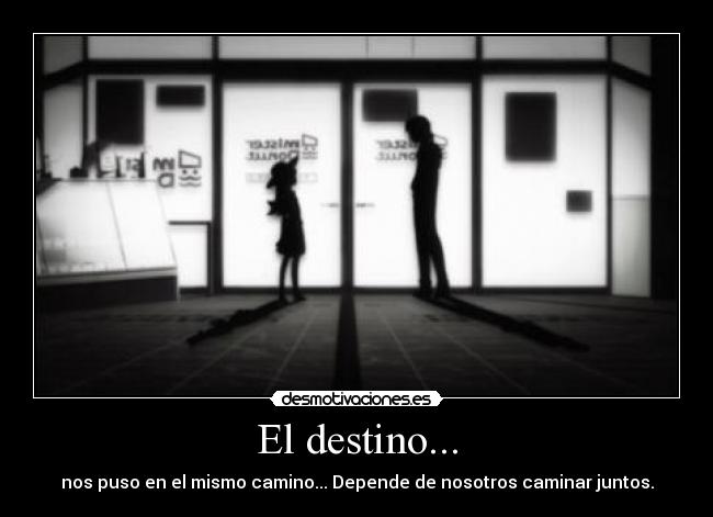 El destino... -