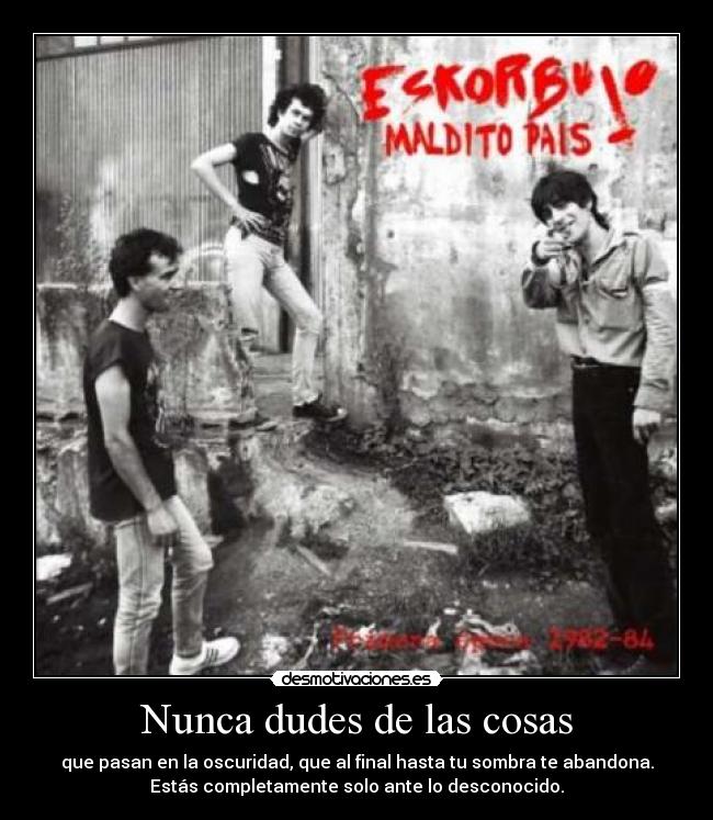 Nunca dudes de las cosas - 