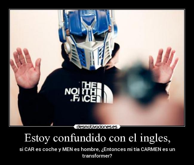 Estoy confundido con el ingles, -