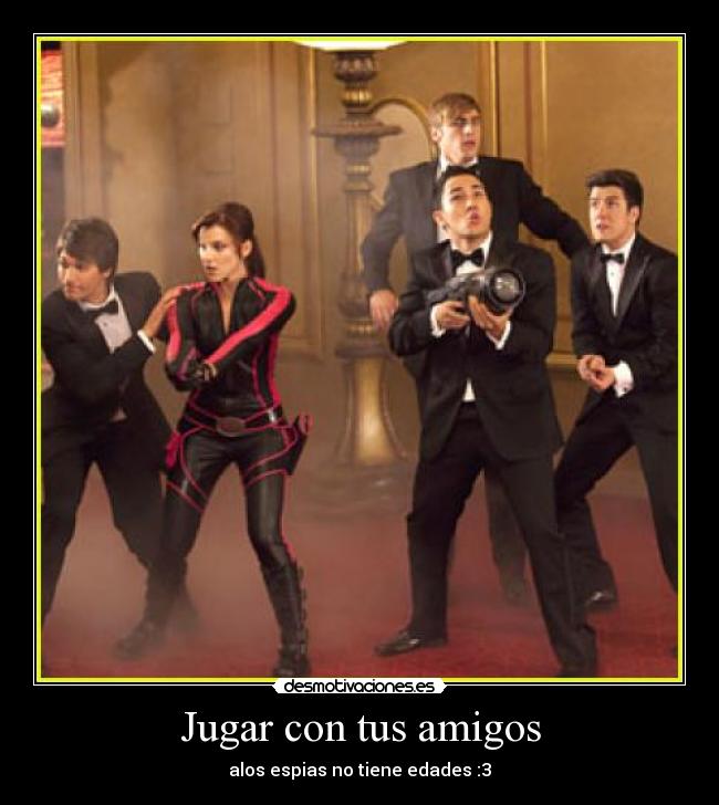 Jugar con tus amigos - alos espias no tiene edades :3