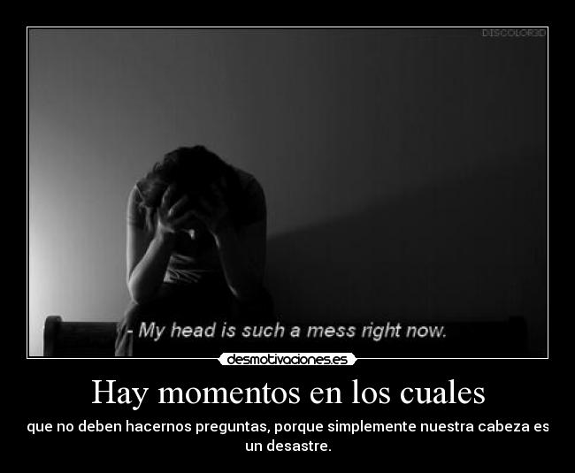 Hay momentos en los cuales -