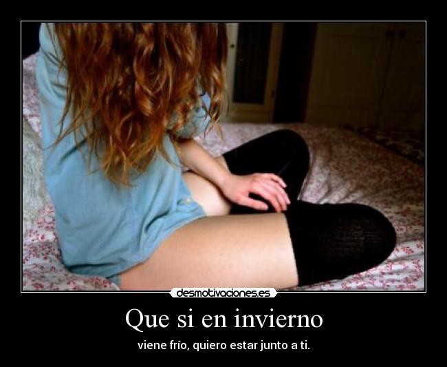 Que si en invierno -