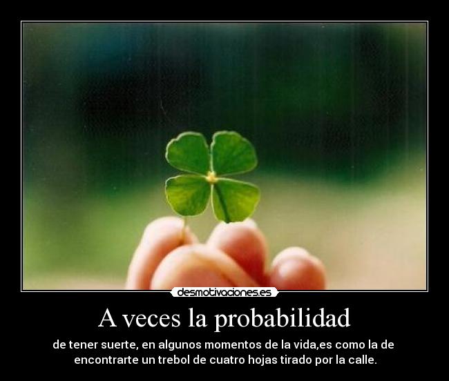A veces la probabilidad -