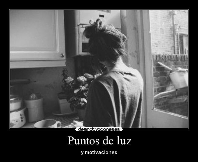 Puntos de luz - y motivaciones