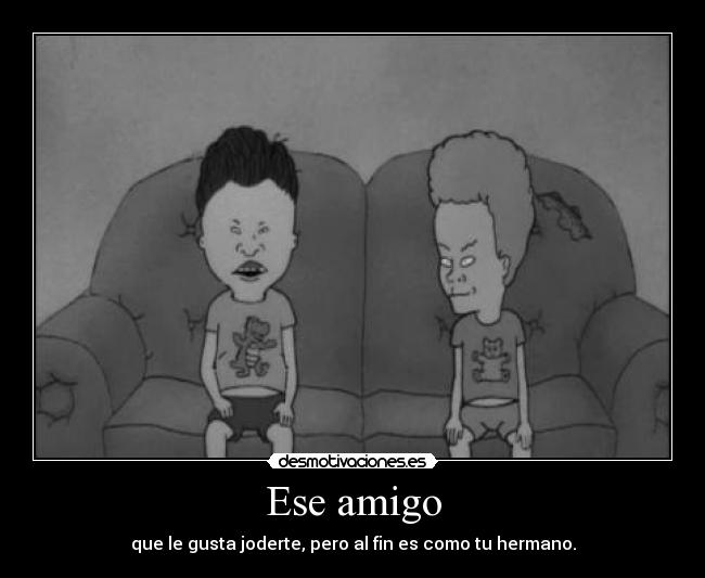 Ese amigo -