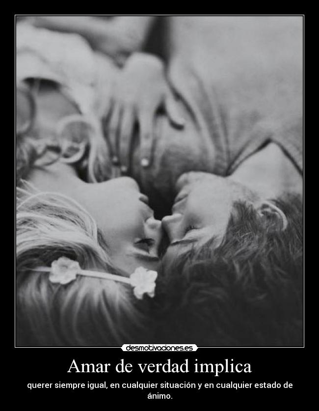 Amar de verdad implica - 