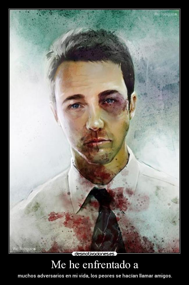 Me he enfrentado a -