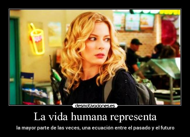 La vida humana representa - 