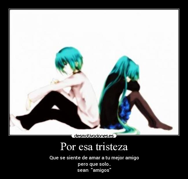 carteles tristeza amigos desmotivaciones