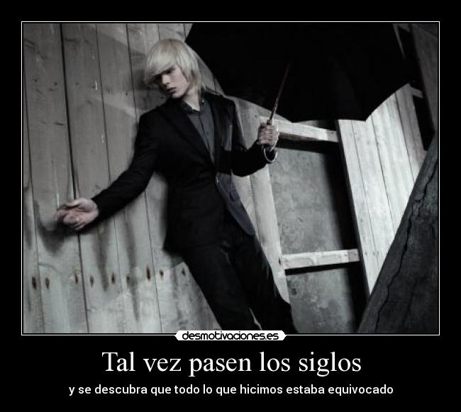 Tal vez pasen los siglos - 