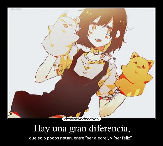 Hay una gran diferencia, -