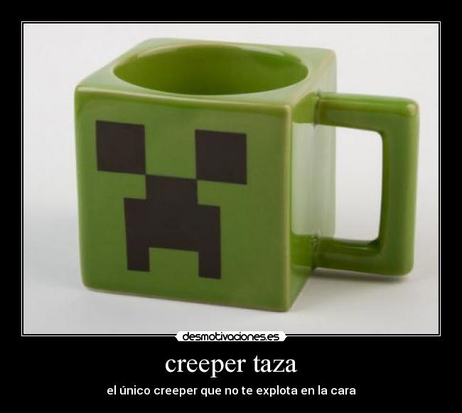 creeper taza - 