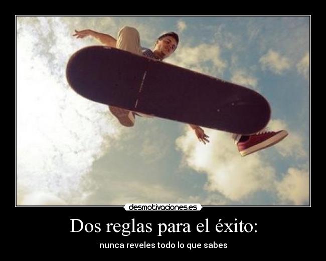 Dos reglas para el éxito: - 