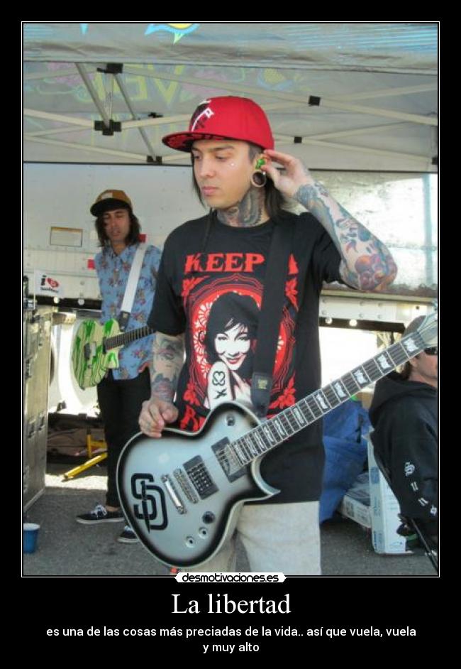 La libertad - es una de las cosas más preciadas de la vida.. así que vuela, vuela y muy alto