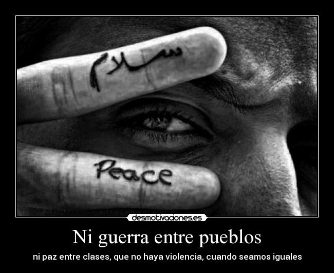 Ni guerra entre pueblos - 