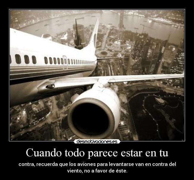 Cuando todo parece estar en tu -