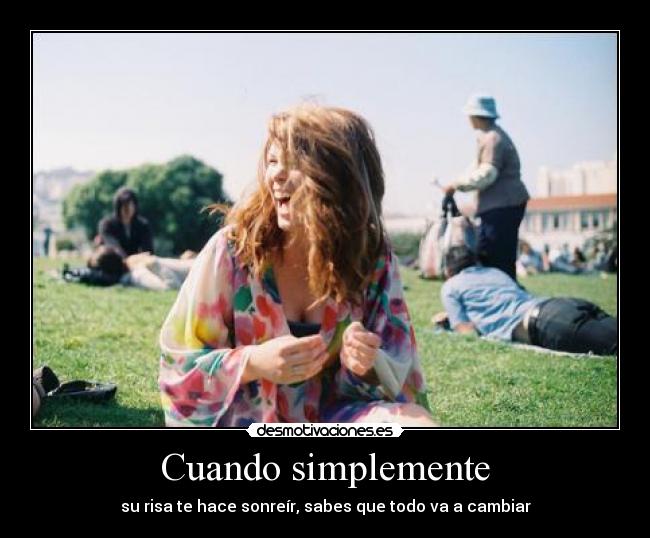 carteles sonrisa cambiar amor chica risa desmotivaciones