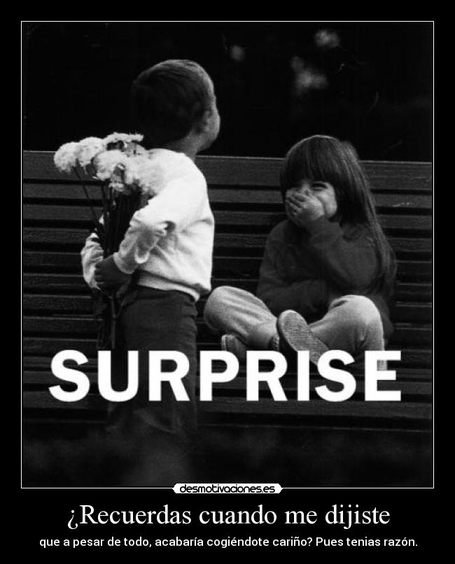 ¿Recuerdas cuando me dijiste -