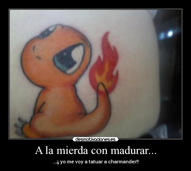 A la mierda con madurar... -