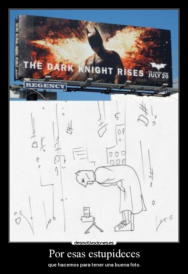 Por esas estupideces -