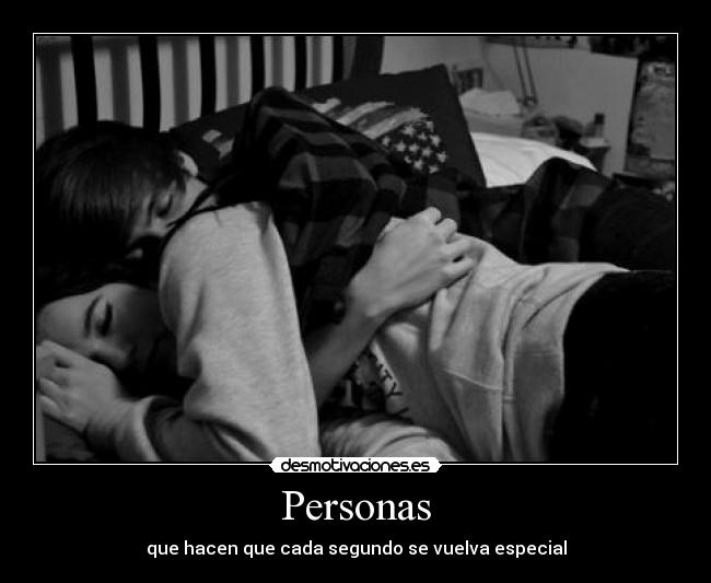 Personas - que hacen que cada segundo se vuelva especial