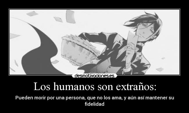 Los humanos son extraños: -