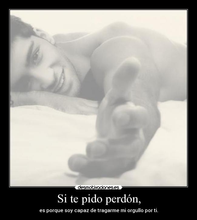 Si te pido perdón, - 