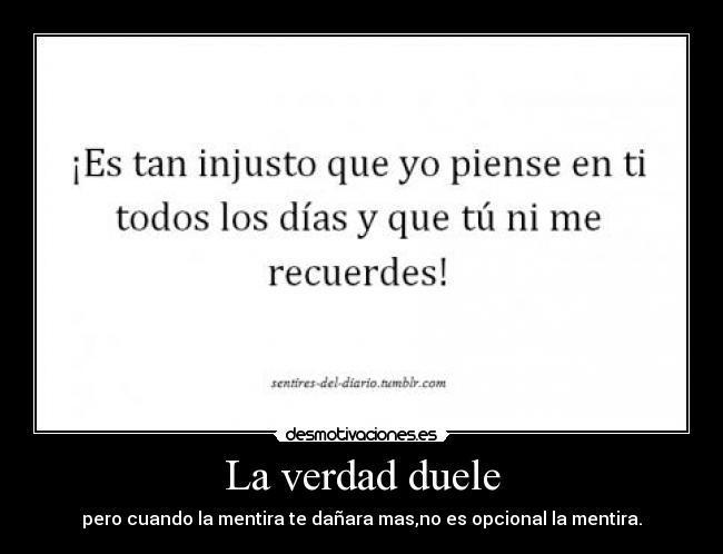 La verdad duele -