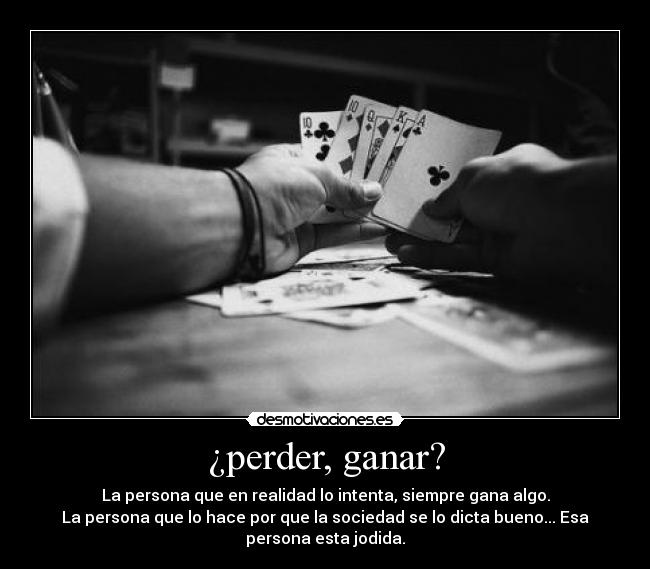 ¿perder, ganar? -
