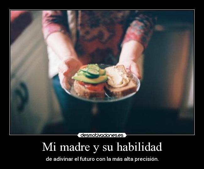 Mi madre y su habilidad - 