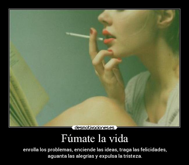 Fúmate la vida - 