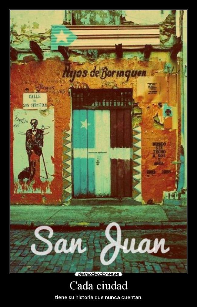 Cada ciudad - tiene su historia que nunca cuentan.