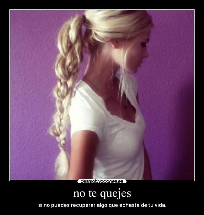 no te quejes -