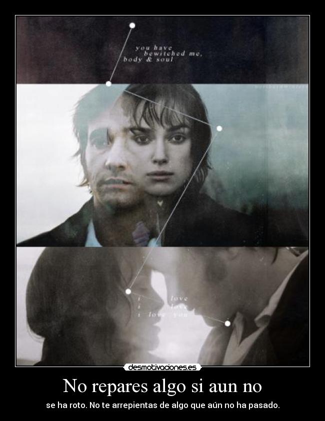 No repares algo si aun no - se ha roto. No te arrepientas de algo que aún no ha pasado.